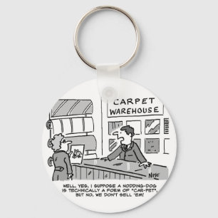 Carpet Showroom Doesn't Sell Nodding Dogs. Funny Keychain