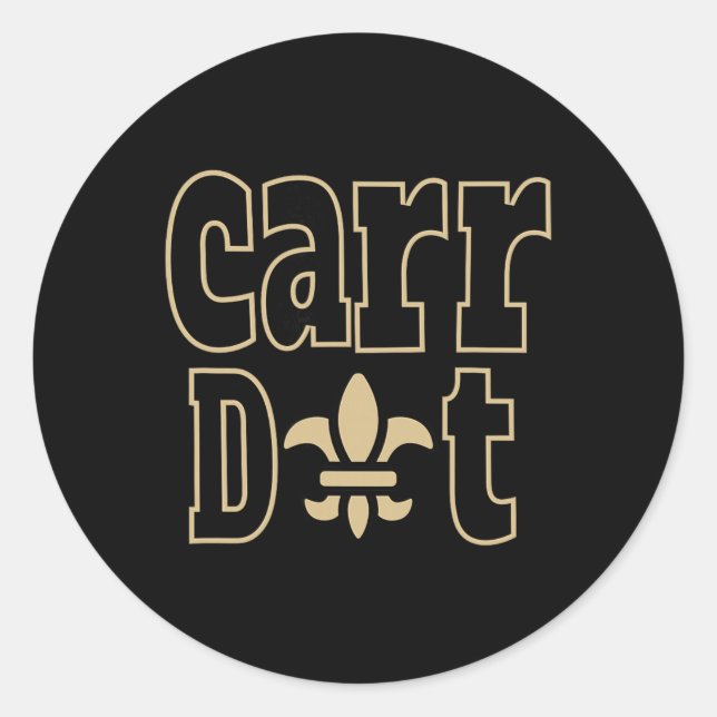 Carr Dat New Orleans Louisiana Everyone Loves New  Classic Round Sticker (Front)