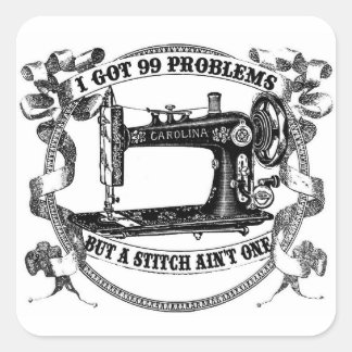 Carré J'ai eu 99 problèmes, mais un Sticker Stitch Ain't