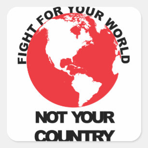 Carré Lutter pour votre monde Pas votre pays Sticker