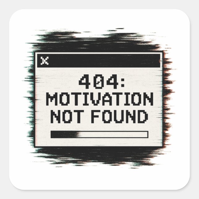 Carré Sticker 404 Motivation introuvable - Erreur techni (Devant)