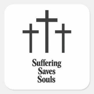 Carré Suffering Saves Souls Sticker
