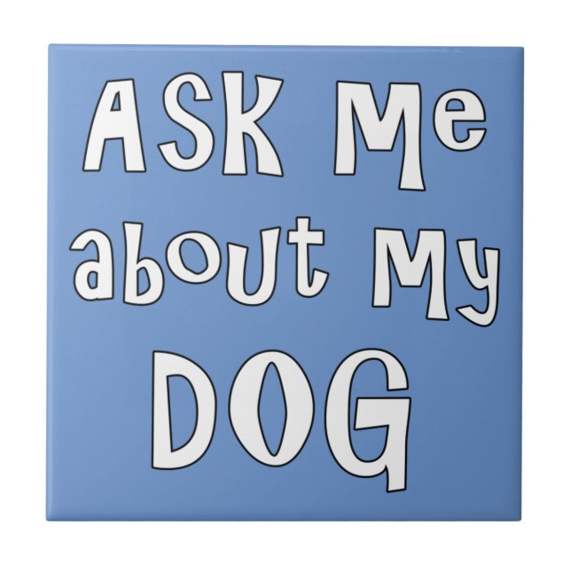 Carreau Ask me about my dog (Devant)