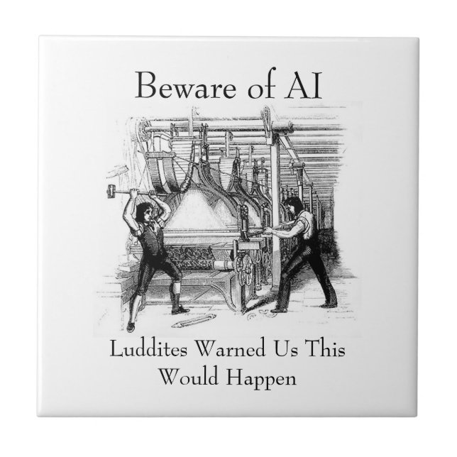 Carreau Beware of AI - Luddites Warned Us (Devant)