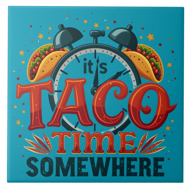 Carreau C'est Taco Time Somewhere Tex Mex Mexicain (Devant)