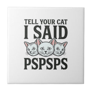 Carreau Dis à ton chat que j'ai dit Pspsps Chat drôle vint