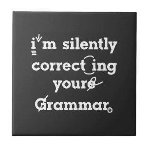 Carreau "Je corrige ta grammaire en silence" drôle