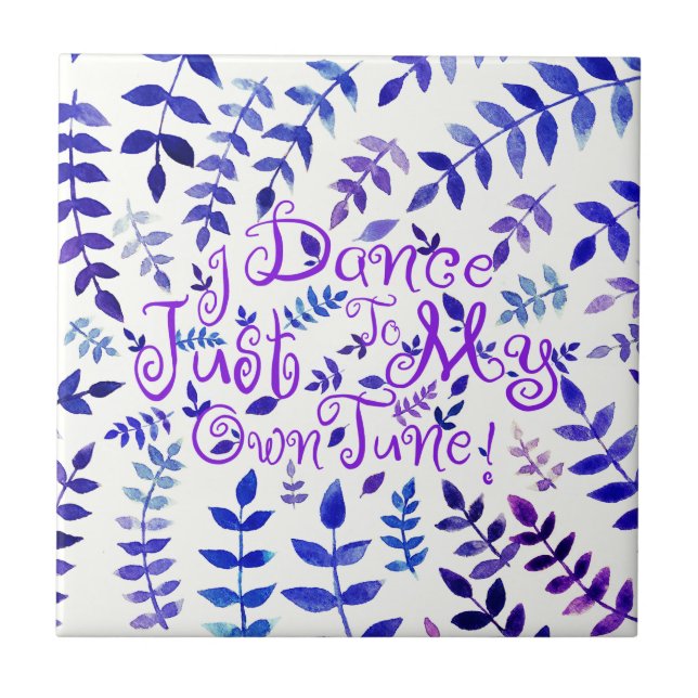 Carreau Je Danse Sur Ma Propre Citation D'Aquarelle D'Aqua (Devant)