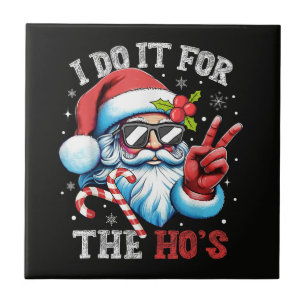 Carreau Je le fais pour les Ho's Funny Christmas Santa