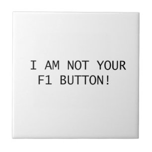 CARREAU JE NE SUIS PAS VOTRE BOUTON F1 !