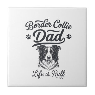 Carreau La vie de papa Border Collie est rude conception d