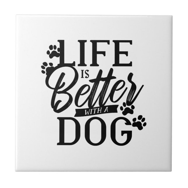 Carreau La vie est meilleure avec un chien (Devant)