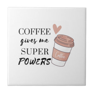 Carreau Le café me donne des super pouvoirs