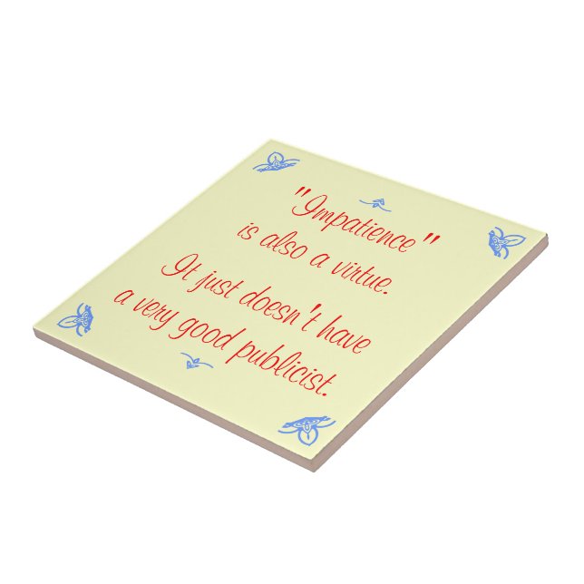 Carreau L'impatience est aussi une vertu... (Côté)