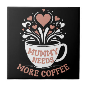Carreau Maman a besoin de plus de café maman puns fatigué