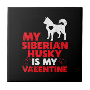 Carreau My Siberian Husky Is My Valentin Production