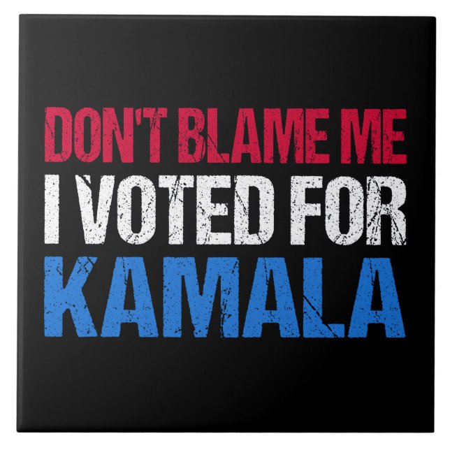 Carreau Ne me blâme pas d'avoir voté pour Kamala I (Devant)