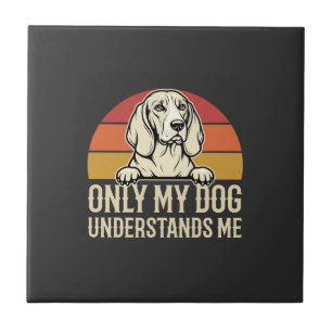 Carreau Seul mon chien me comprend Chien vintage
