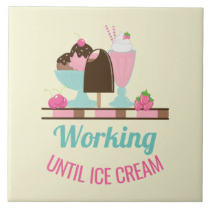 Carreau Silly Pun Travailler Jusqu'À Glace Crème - Yummy T