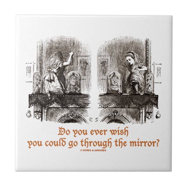 Carreau Souhaitez-Vous Jamais Pouvoir Traverser Le Miroir  (Devant)