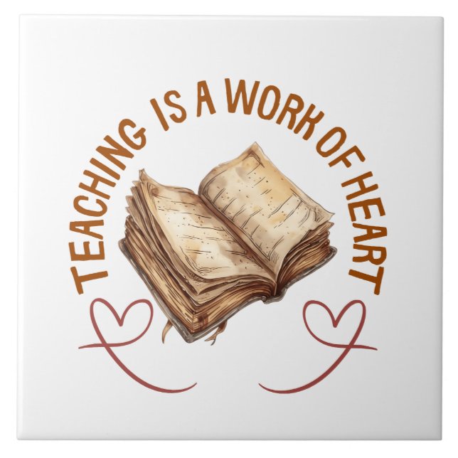 Carreau  Teaching Is A Work Of Heart  (Devant)