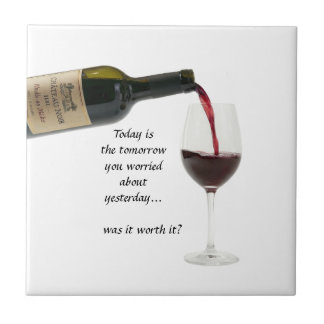 Carreau Today is the tomorrow you worried about yesterday