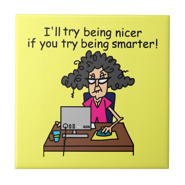 Carreau Tu seras plus intelligent, je serai plus gentil. (Devant)