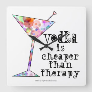 CARRÉE HORLOGE MURALE, LE VODKA EST MOINS CHER QUE LA THÉ