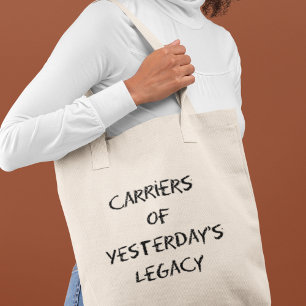 Carriers Of Yesterday's Legacy History Teacher Tote Bag