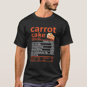 Carrot Cake Nutrition Food Facts Thanksgiving Cost T-Shirt