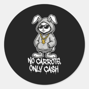 Carrots only cash funny easter bunny gangster meme classic round sticker