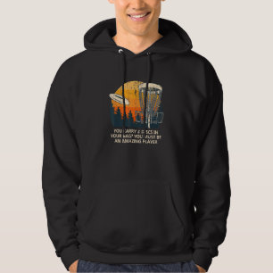Carry 2 Discs In Your Bag Disc Golf Sarcastic Golf Hoodie