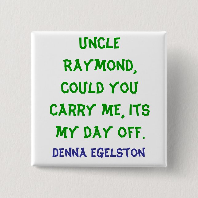 Carry Me 2 Inch Square Button (Front)