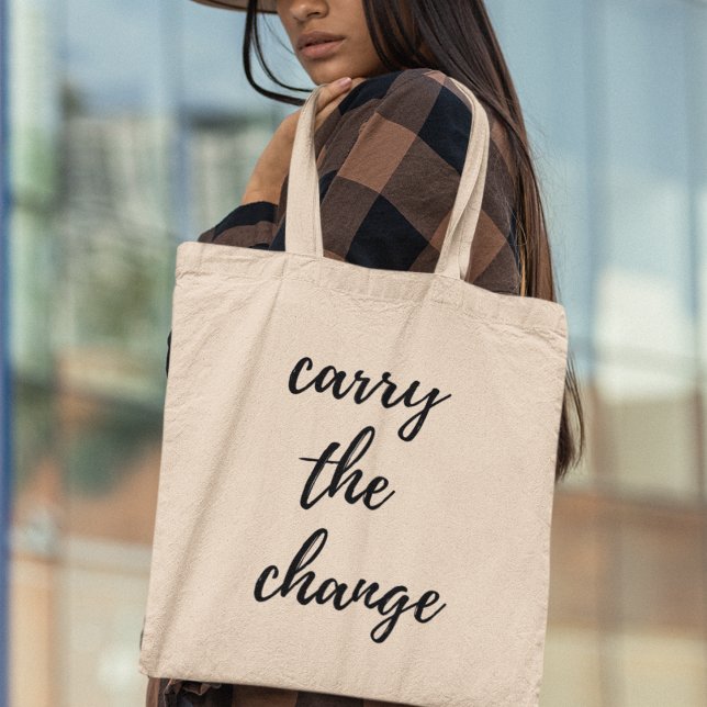 Carry the Change Inspirational Motivational Tote Bag (Shop now and be part of the change!)