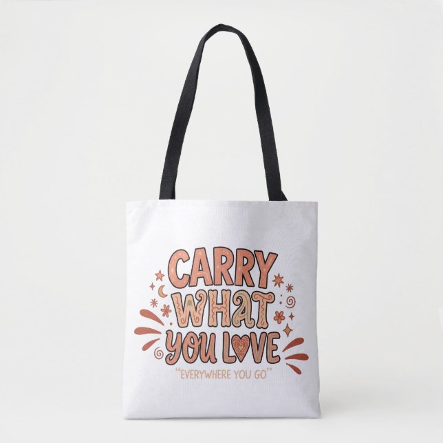 Carry What You Love Tote Bag (Front)