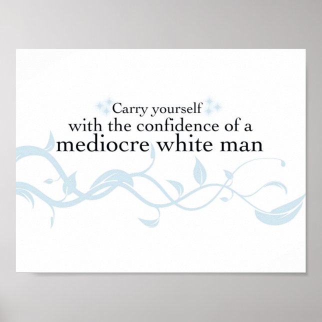 Carry yourself with the confidence... poster (Front)