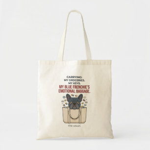 Carrying My Blue Frenchie's Emotional Baggage Tote Bag