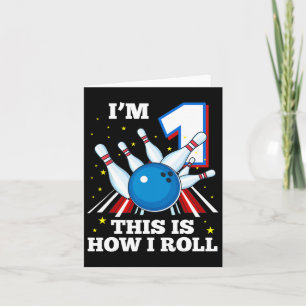 Carte 1er Anniversaire Bowling I'm 1 Voici comment je ro