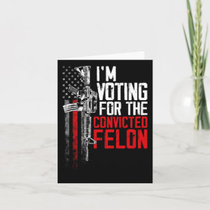 Carte 2024 Condamné Felon - Je vote Condamné Felon