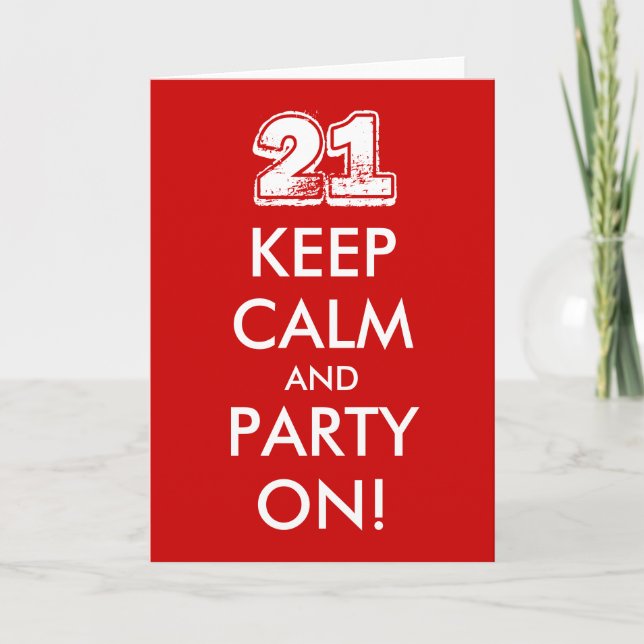 Carte 21e anniversaire | Restez calme et faites la fête  (Devant)