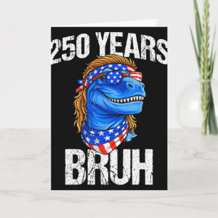 Carte 250 Ans Bruh 4 Juillet Trex Dinosaure 250e Anniver