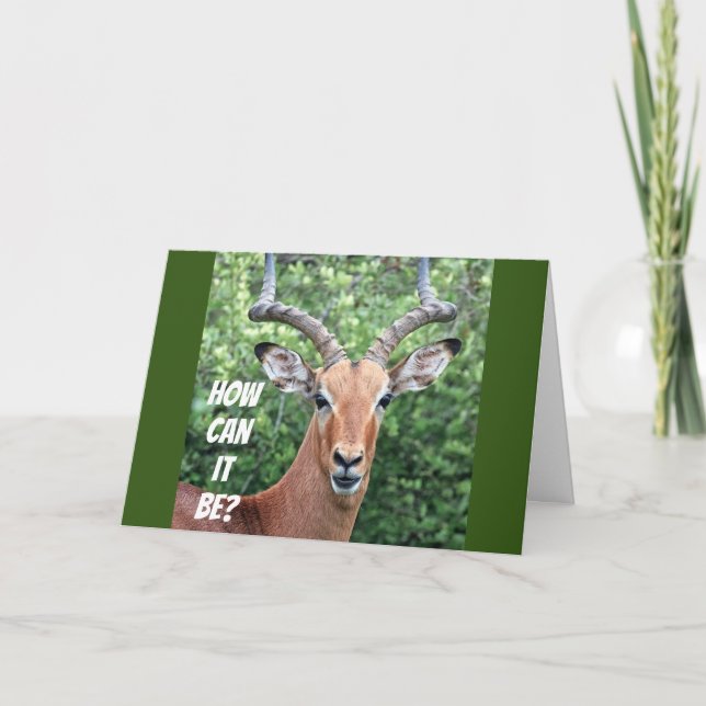 Carte **40ème** ANNIVERSAIRE DIT CHOQUÉ CERF ? (Devant)