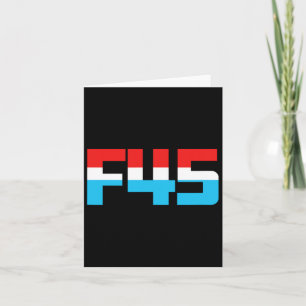 Carte 45! Graphique minimaliste amusant anti-trump F45