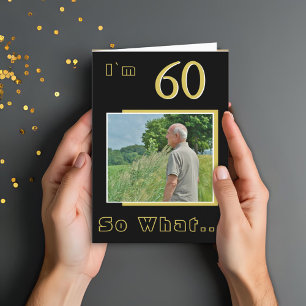 Carte 60 Et alors Drôle Inspirant 60e Anniversaire Photo