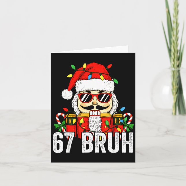 Carte 67 Christmas Nutcracker Bruh 6 7 Funny Christmas 6 (Devant)