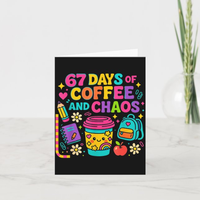 Carte 67 Days Of Coffee And Chaos Funny Quote  (Devant)