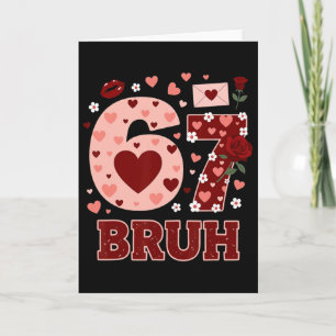Carte 67 Six Seven Bruh Drôle Saint-Valentin 6 7 Mème Ga