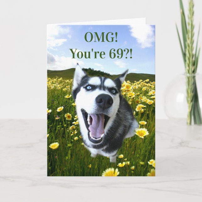Carte 69e Anniversaire Super Cute Husky Tu As L'Air Supe (Devant)