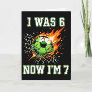 Carte 6 7 J'étais 6 maintenant j'ai 7 ans Football Anniv