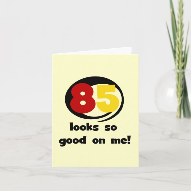 Carte 85 Semble si bon sur moi Tshirts et cadeaux (Devant)